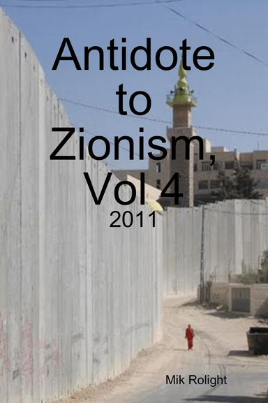 Antidote to Zionism, Vol 4 - 2011