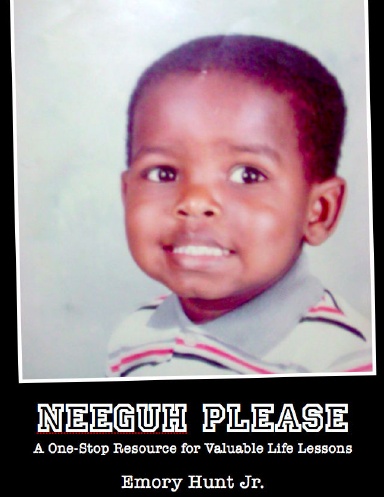 Neeguh Please - A One-Stop Resource for Valuable Life Lessons