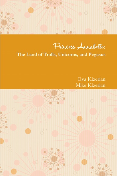 Princess Annabelle: The Land of Trolls, Unicorns, and Pegasus
