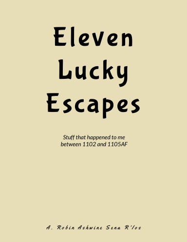 Eleven Lucky Escapes