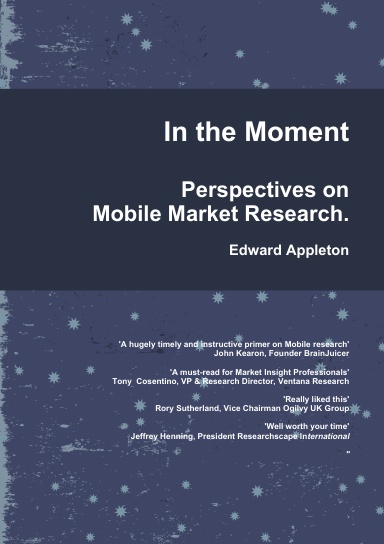 In the Moment. Perspectives on Mobile Market Research.