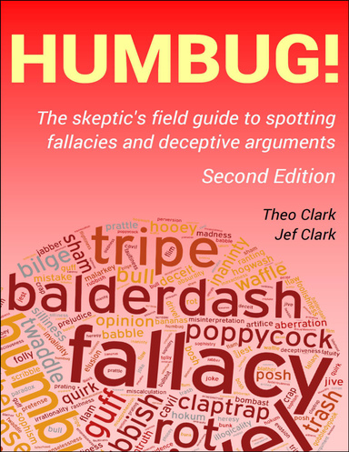 Humbug! the Skeptic's Field Guide to Spotting Fallacies and Deceptive Arguments