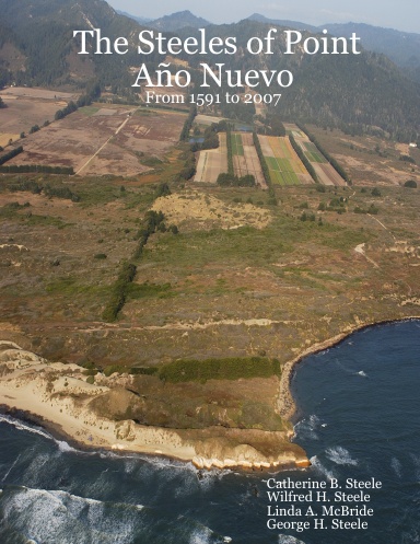 The Steeles of Point Año Nuevo: From 1591 to 2007