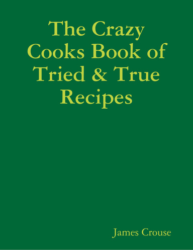 The Crazy Cooks Book of Tried & True Recipes