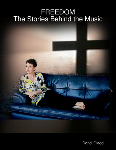 Freedom The Stories Behind the Music
