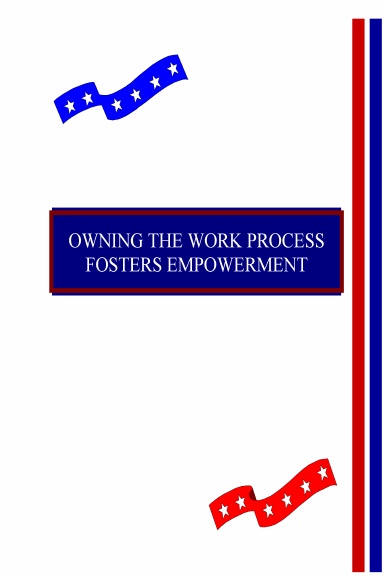 OWNING THE WORK PROCESS FOSTERS EMPOWERMENT