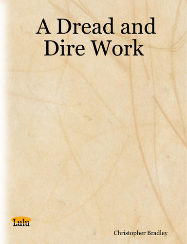 A Dread and Dire Work