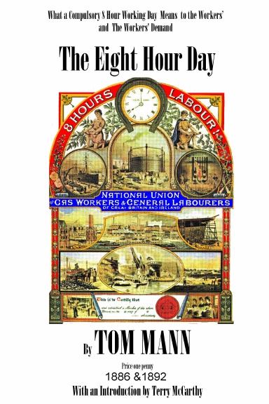 The Eight Hour Day by Tom Mann, with introduction by Terry McCarthy