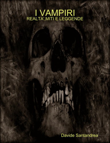 I VAMPIRI: REALTA',MITI E LEGGENDE