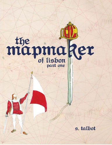 The Mapmaker of Lisbon - Part One