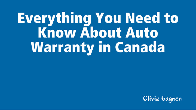 Everything You Need to Know About Auto Warranty in Canada
