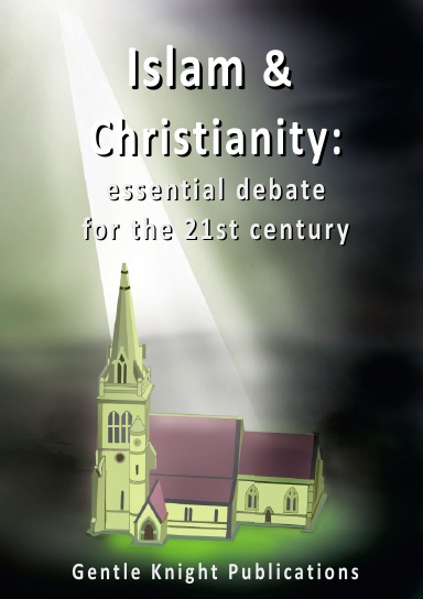 Islam & Christianity: essential debate for the 21st century