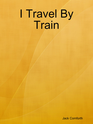 I Travel By Train