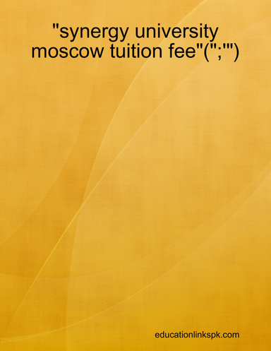 "synergy university moscow tuition fee"(";'")