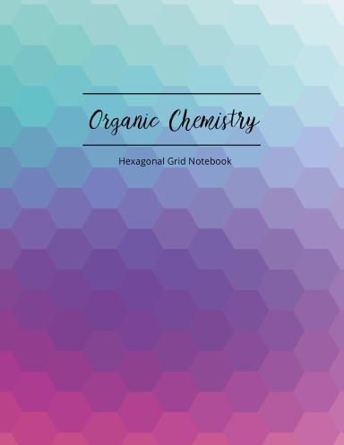Organic Chemistry Hexagonal Grid Notebook