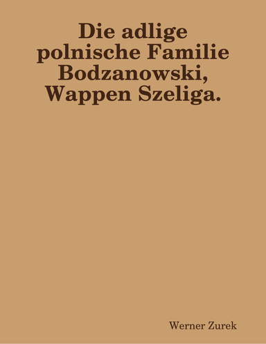 Die adlige polnische Familie Bodzanowski, Wappen Szeliga.