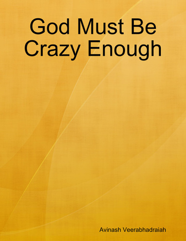 God Must Be Crazy Enough