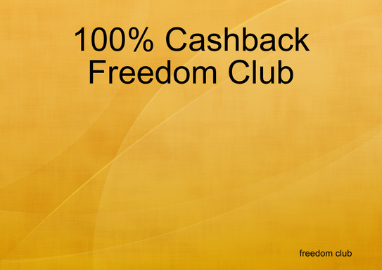 100%%%% Cashback Freedom Club
