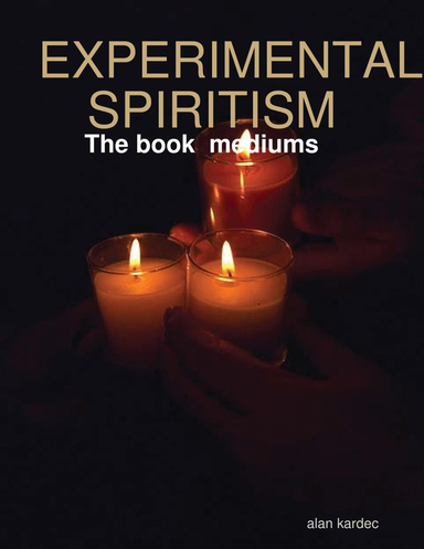 EXPERIMENTAL SPIRITISM  The book  mediums   GUIDE AND MEDIUMS Evocative