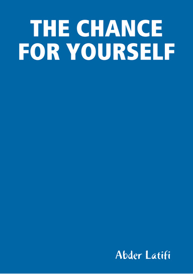 THE CHANCE FOR YOURSELF