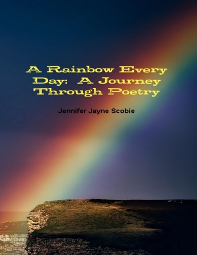 A Rainbow Every Day: A Journey Through Poetry