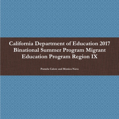 California Department of Education 2017 Binational Summer Program Migrant Education Program Region IX