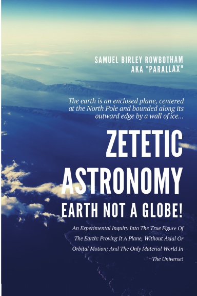 zetetic astronomy by samuel rowbotham