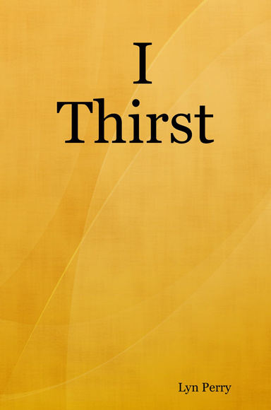 I Thirst
