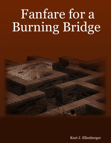 Fanfare for a Burning Bridge