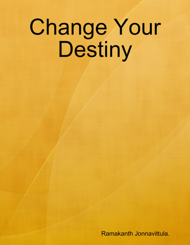 "Change Your Destiny" : "By Adding or  Eliminating a Close Family M ember"