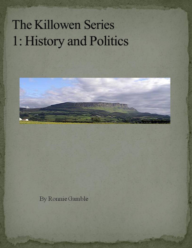 The Killowen Series 1: History and Politics
