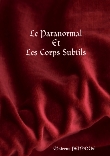 Le Paranormal Et Les Corps Subtils
