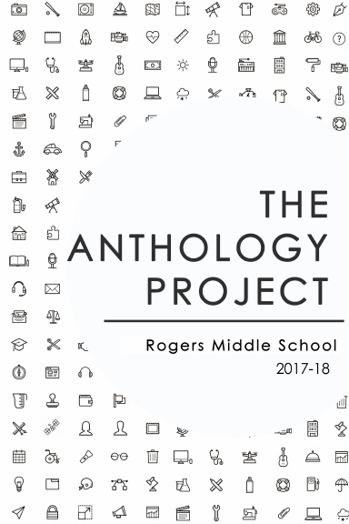 The Anthology Project: Rogers Middle School 2017-18