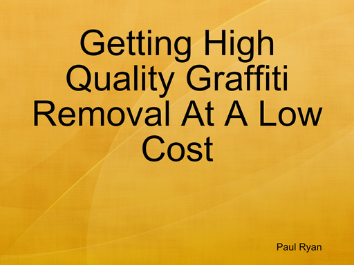 Getting High Quality Graffiti Removal At A Low Cost