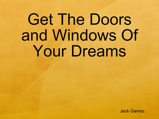 Get The Doors and Windows Of Your Dreams
