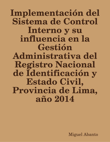 Implementación del Sistema de Control Interno y su influencia en la Gestión Administrativa del Registro Nacional de Identificación y Estado Civil, Provincia de Lima, año 2014