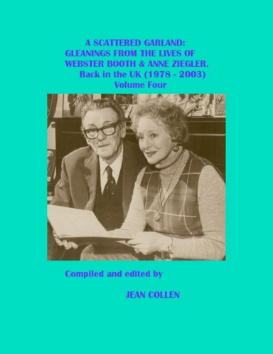 A Scattered Garland; Gleanings from the Lives of Webster Booth and Anne Ziegler