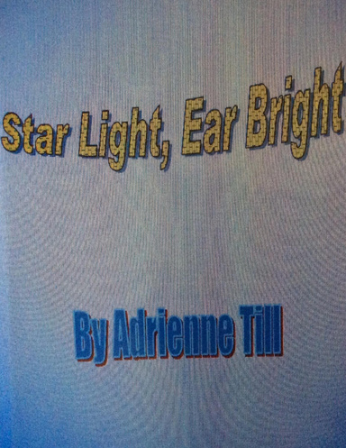 Star Light, Ear Bright