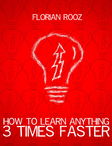 How To Learn Anything 3 Times Faster