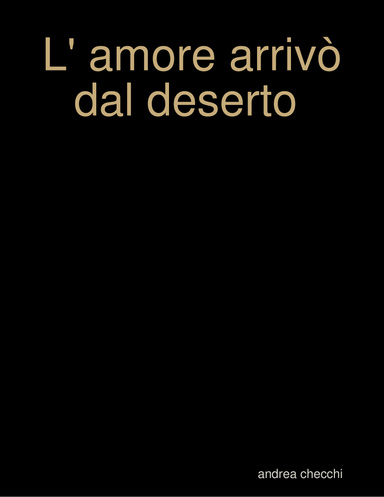 L' amore arrivò dal deserto