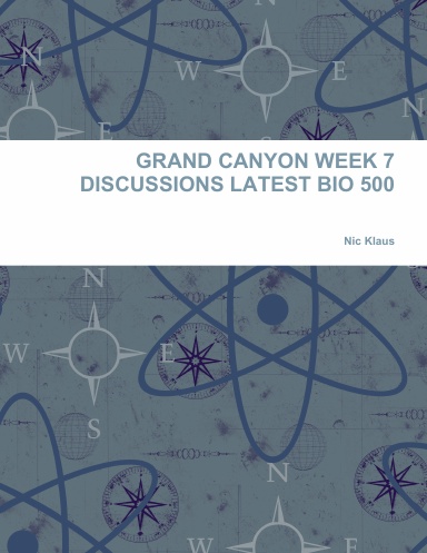 GRAND CANYON WEEK 7  DISCUSSIONS LATEST BIO 500