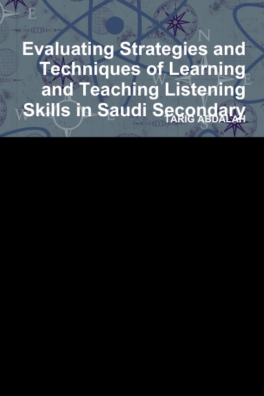 Evaluating Strategies and Techniques of Learning and Teaching Listening Skills in Saudi Secondary