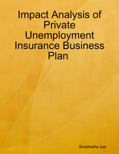 Private Unemployment Insurance Business Plan- Impact Analysis (2017)