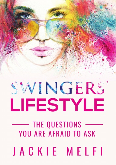Swingers' Lifestyle: The Questions You are Afraid to Ask