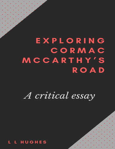 Exploring Cormac Mccarthy’s Road