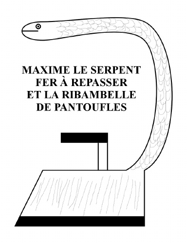 Maxime le Serpent Fer à Repasser et la Ribambelle de Pantoufles