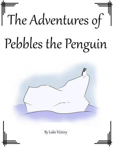 The Adventures of Pebbles the Penguin