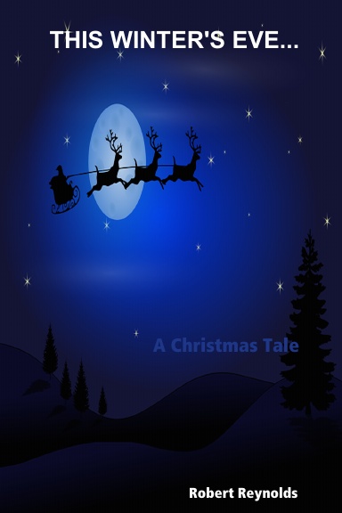 This Winter's Eve...   A Christmas Tale