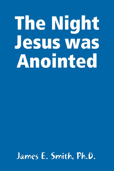 The Night Jesus was Anointed