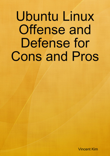 Ubuntu Linux Offense and Defense for Cons and Pros